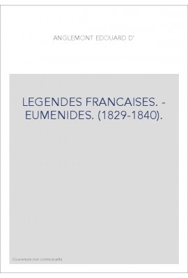 LEGENDES FRANCAISES. - EUMENIDES. (1829-1840).