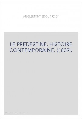 LE PREDESTINE. HISTOIRE CONTEMPORAINE. (1839).