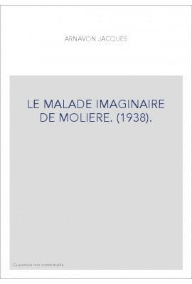 LE MALADE IMAGINAIRE DE MOLIERE. (1938).