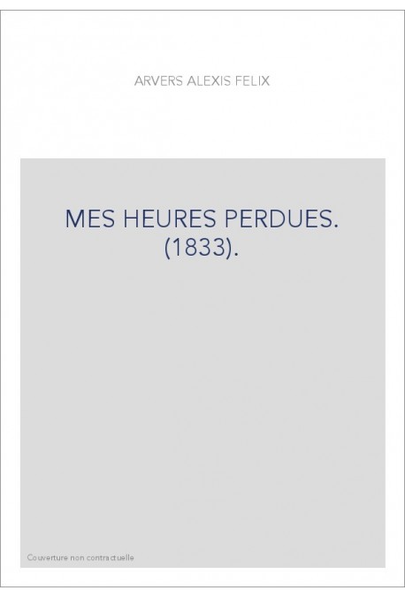 MES HEURES PERDUES. (1833).