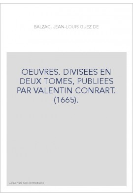 OEUVRES. DIVISEES EN DEUX TOMES, PUBLIEES PAR VALENTIN CONRART. (1665).