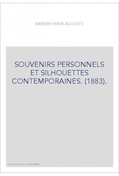 SOUVENIRS PERSONNELS ET SILHOUETTES CONTEMPORAINES. (1883).