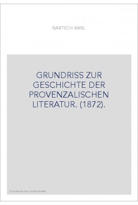 GRUNDRISS ZUR GESCHICHTE DER PROVENZALISCHEN LITERATUR. (1872).