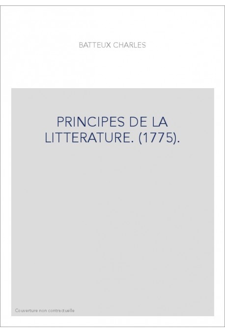 PRINCIPES DE LA LITTERATURE. (1775).