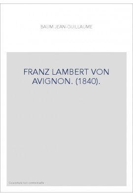 FRANZ LAMBERT VON AVIGNON. (1840).
