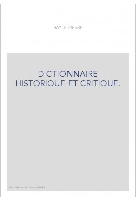 DICTIONNAIRE HISTORIQUE ET CRITIQUE. PUBLIE PAR A.-J.-Q. BEUCHOT.(1820-1824).