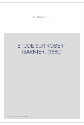 ETUDE SUR ROBERT GARNIER. (1880)