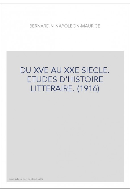 DU XVE AU XXE SIECLE. ETUDES D'HISTOIRE LITTERAIRE. (1916)