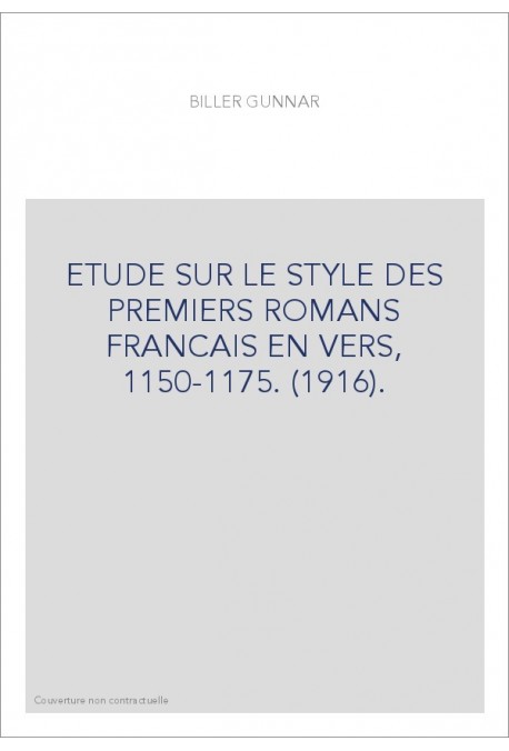 ETUDE SUR LE STYLE DES PREMIERS ROMANS FRANCAIS EN VERS, 1150-1175. (1916).