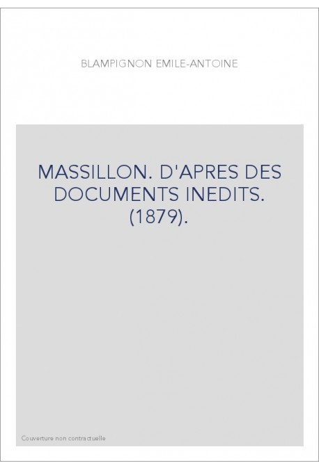 MASSILLON. D'APRES DES DOCUMENTS INEDITS. (1879).