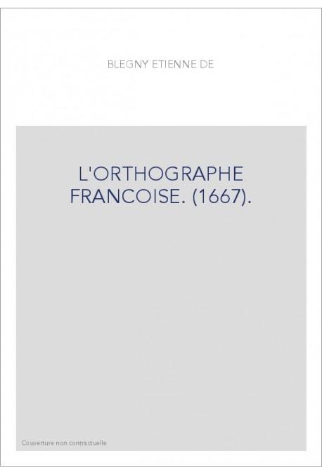 L'ORTHOGRAPHE FRANCOISE. (1667).