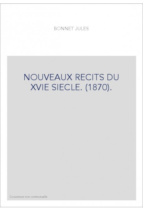 NOUVEAUX RECITS DU XVIE SIECLE. (1870).
