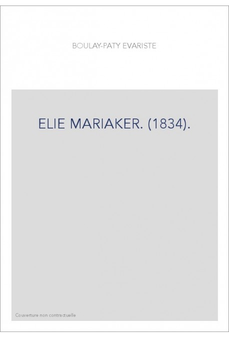 ELIE MARIAKER. (1834).