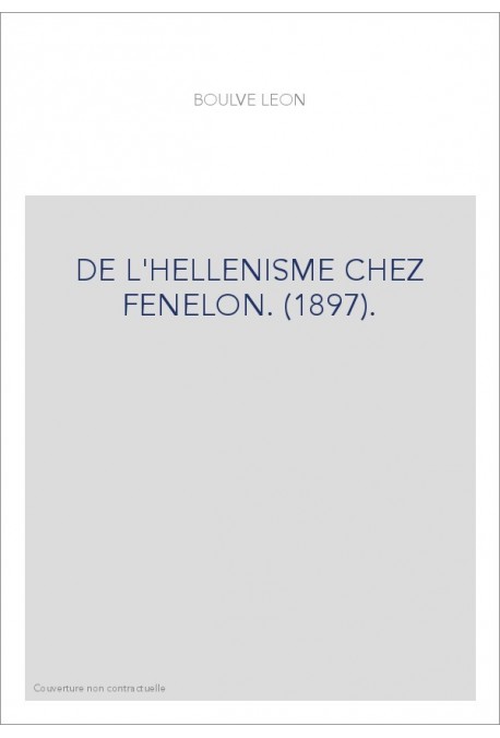 DE L'HELLENISME CHEZ FENELON. (1897).