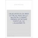 UN BOURGEOIS DE PARIS LETTRE AU XVIIE SIECLE : VALENTIN CONRART, PREMIER SECRETAIRE PERPETUEL DE L'ACADEMIE F
