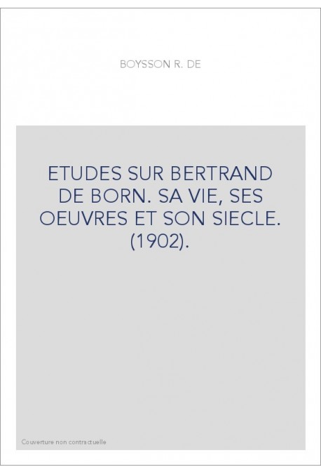 ETUDES SUR BERTRAND DE BORN. SA VIE, SES OEUVRES ET SON SIECLE. (1902).