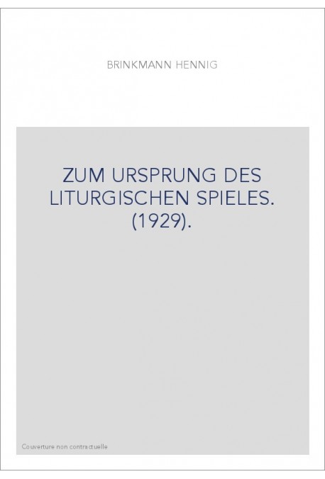 ZUM URSPRUNG DES LITURGISCHEN SPIELES. (1929).