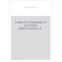 CHARLES D'ORLEANS ET LA POESIE ARISTOCRATIQUE.