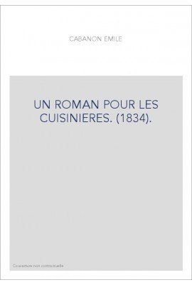 UN ROMAN POUR LES CUISINIERES. (1834).