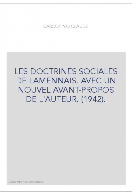 LES DOCTRINES SOCIALES DE LAMENNAIS. AVEC UN NOUVEL AVANT-PROPOS DE L'AUTEUR. (1942).
