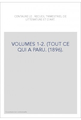 LE CENTAURE. VOLUMES 1-2. (TOUT CE QUI A PARU). (1896).