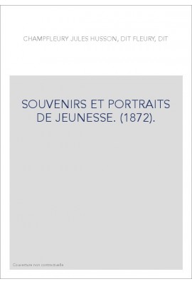 SOUVENIRS ET PORTRAITS DE JEUNESSE. (1872).