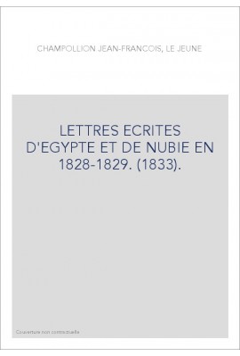LETTRES ECRITES D'EGYPTE ET DE NUBIE EN 1828-1829. (1833).