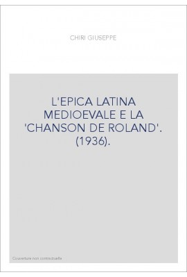 L'EPICA LATINA MEDIOEVALE E LA "CHANSON DE ROLAND". (1936).