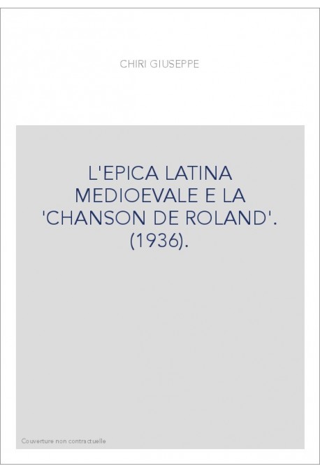 L'EPICA LATINA MEDIOEVALE E LA "CHANSON DE ROLAND". (1936).