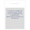 LE LIVRE DU CHEMIN DE LONG ESTUDE, PUBLIE POUR LA PREMIERE FOIS D'APRES SEPT MANUSCRITS DE PARIS, DE BRUXELLE