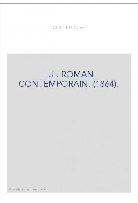 LUI. ROMAN CONTEMPORAIN. (1864).