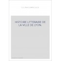HISTOIRE LITTERAIRE DE LA VILLE DE LYON.