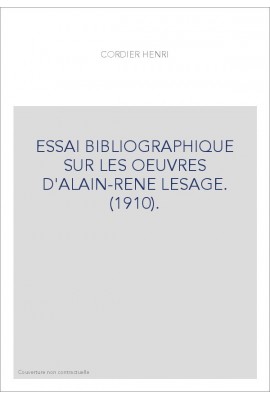 ESSAI BIBLIOGRAPHIQUE SUR LES OEUVRES D'ALAIN-RENE LESAGE. (1910).