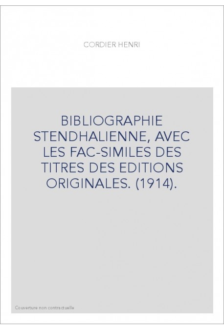 BIBLIOGRAPHIE STENDHALIENNE, AVEC LES FAC-SIMILES DES TITRES DES EDITIONS ORIGINALES. (1914).