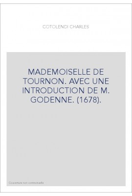 MADEMOISELLE DE TOURNON. AVEC UNE INTRODUCTION DE M. GODENNE. (1678).
