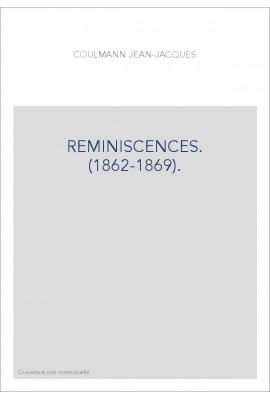 REMINISCENCES. (1862-1869).