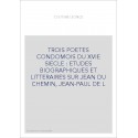TROIS POETES CONDOMOIS DU XVIE SIECLE : ETUDES BIOGRAPHIQUES ET LITTERAIRES SUR JEAN DU CHEMIN, JEAN-PAUL DE L