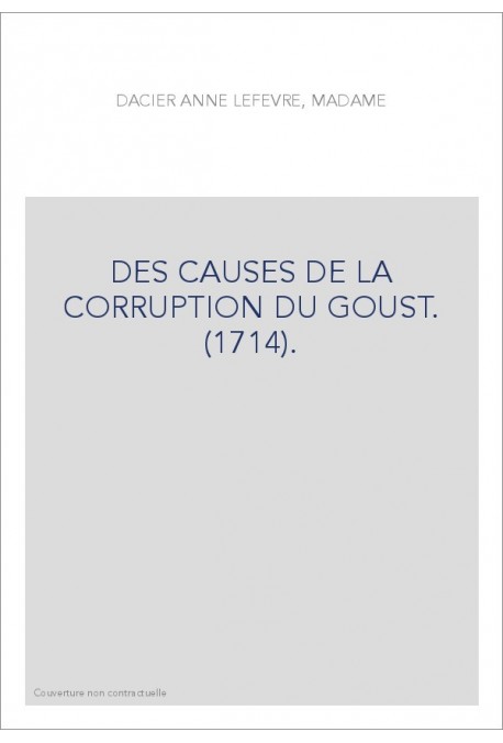 DES CAUSES DE LA CORRUPTION DU GOUST. (1714).