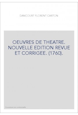 OEUVRES DE THEATRE. NOUVELLE EDITION REVUE ET CORRIGEE. (1760).