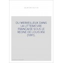 DU MERVEILLEUX DANS LA LITTERATURE FRANCAISE SOUS LE REGNE DE LOUIS XIV. (1891).
