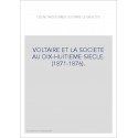 VOLTAIRE ET LA SOCIETE AU DIX-HUITIEME SIECLE. (1871-1876).