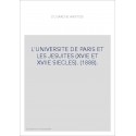 L'UNIVERSITE DE PARIS ET LES JESUITES (XVIE ET XVIIE SIECLES). (1888).