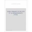 JEAN LEMAIRE DE BELGES ET LA RENAISSANCE. (1934).