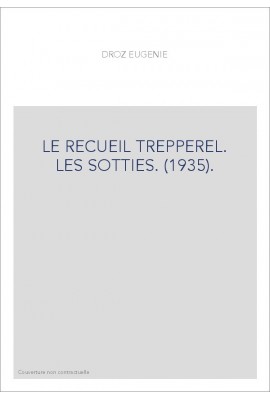 LE RECUEIL TREPPEREL. LES SOTTIES. (1935).