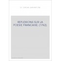 REFLEXIONS SUR LA POESIE FRANCAISE. (1742).