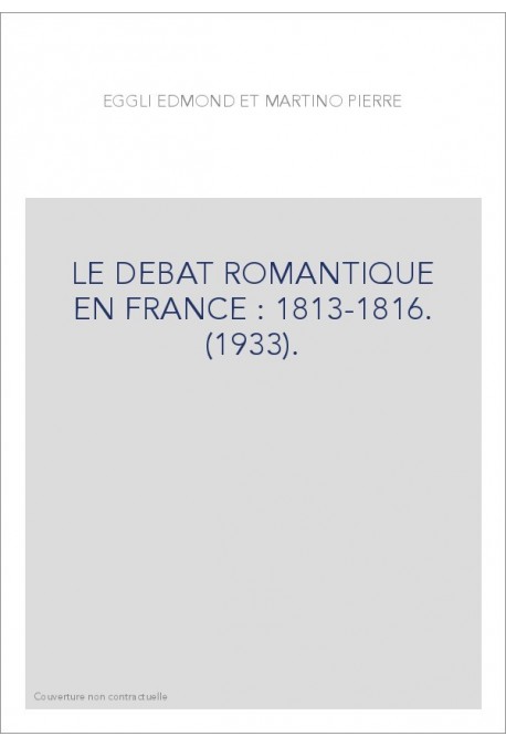LE DEBAT ROMANTIQUE EN FRANCE : 1813-1816. (1933).