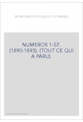 ENTRETIENS POLITIQUES ET LITTERAIRES NUMEROS 1-57. (1890-1893). (TOUT CE QUI A PARU).