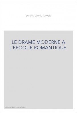 LE DRAME MODERNE A L'EPOQUE ROMANTIQUE.(1923-1925)