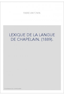 LEXIQUE DE LA LANGUE DE CHAPELAIN. (1889).
