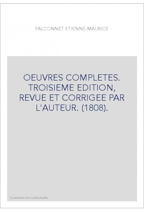 OEUVRES COMPLETES. TROISIEME EDITION, REVUE ET CORRIGEE PAR L'AUTEUR. (1808).